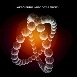 Music of the Spheres album by Mike Oldfield