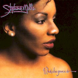 What Cha' Gonna Do with My Lovin' album by Stephanie Mills