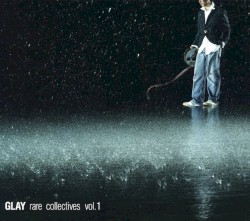 rare collectives vol.1 album by Glay