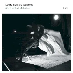 Silk and Salt Melodies album by Louis Sclavis