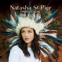 Mon Acadie album by Natasha St-Pier