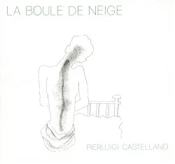 La Boule de neige album by Pierluigi Castellano