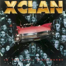 To the East, Blackwards album by X Clan
