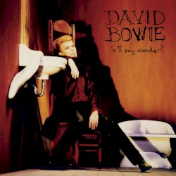 Is It Any Wonder? album by David Bowie
