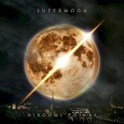 SUPERMOON album by Hiroomi Tosaka