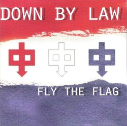 Fly the Flag album by Down by Law