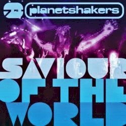Saviour of the World album by Planetshakers