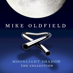 Moonlight Shadow – The Collection album by Mike Oldfield