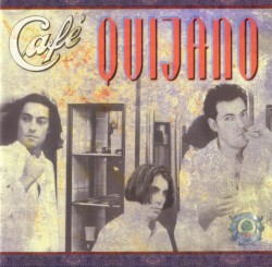 Café Quijano album by Café Quijano
