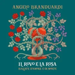 Il rovo e la rosa - Ballate d'amore e morte album by Angelo Branduardi
