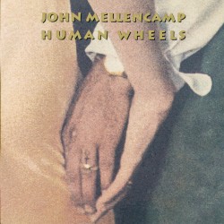 Human Wheels album by John Mellencamp