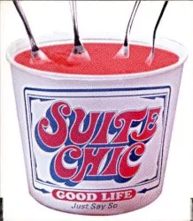 Good Life / Just Say So album by Suite Chic