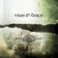 Shape of Despair / Before the Rain album by Shape of Despair