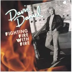 Fighting Fire with Fire album by Davis Daniel