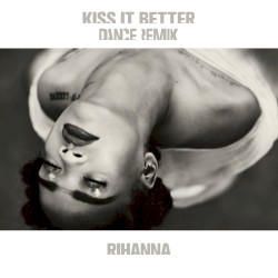 Kiss It Better album by Rihanna