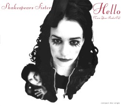 Hello (Turn Your Radio On) album by Shakespears Sister