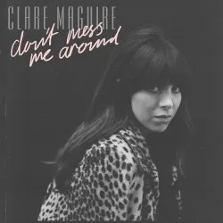 Don't Mess Me Around album by Clare Maguire