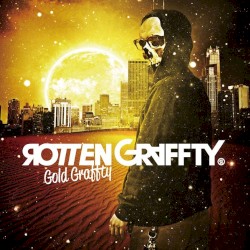 GOLD album by Rottengraffty