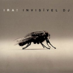 Invisível DJ album by Ira!