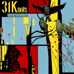 It Was High Time to Escape album by 31Knots