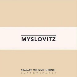 Skalary, mieczyki, neonki album by Myslovitz