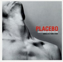Once More with Feeling: Singles 1996–2004 album by Placebo