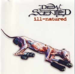 Ill-Natured album by Dew-Scented