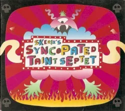 Skerik's Syncopated Taint Septet album by Skerik's Syncopated Taint Septet