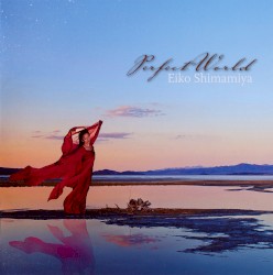 Perfect World album by Eiko Shimamiya