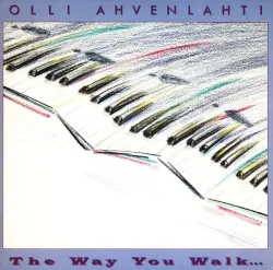 The Way You Walk... album by Olli Ahvenlahti