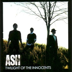 Twilight of the Innocents album by Ash