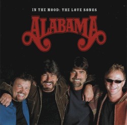 In the Mood: The Love Songs album by Alabama