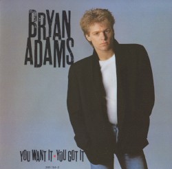 You Want It You Got It album by Bryan Adams