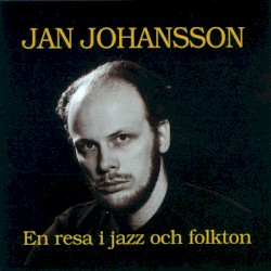 En resa i jazz och folkton album by Jan Johansson