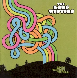 When I Pretend to Fall album by The Long Winters