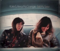Tell My Sister album by Kate and Anna McGarrigle