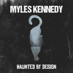 Haunted by Design album by Myles Kennedy