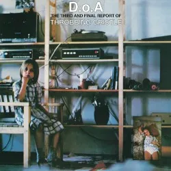 D.o.A: The Third and Final Report of Throbbing Gristle
