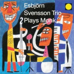 Plays Monk album by Esbjörn Svensson Trio