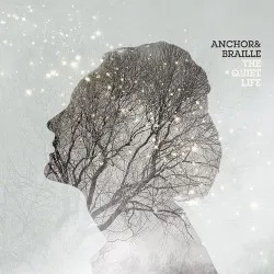 The Quiet Life album by Anchor & Braille
