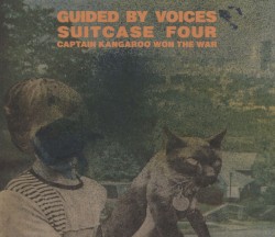 Suitcase 4: Captain Kangaroo Won the War album by Guided by Voices