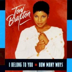 I Belong to You/How Many Ways album by Toni Braxton