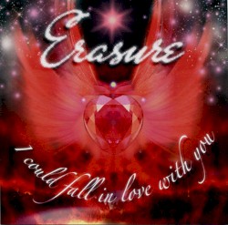 I Could Fall in Love with You album by Erasure