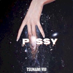 Pussy album by Tsunami VIII