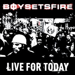 Live for Today album by Boysetsfire