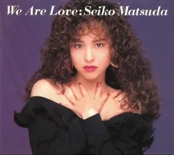 We Are Love album by Seiko Matsuda