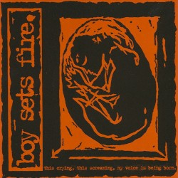 This Crying, This Screaming, My Voice Is Being Born album by Boysetsfire