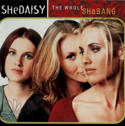 The Whole SHeBANG album by SHeDAISY