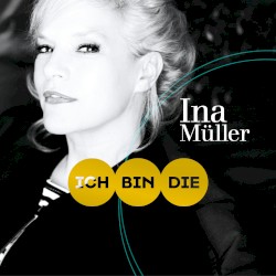 Ich bin die album by Ina Müller