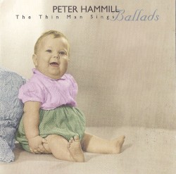 The Thin Man Sings Ballads album by Peter Hammill